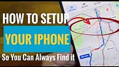 How to Setup Your iPhone So You Can Always Find it (Enable These Top 3 Settings)