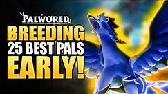 DONT SKIP THESE 25 OP BREEDING COMBOS EARLY in Palworld