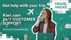 Kiwi.com: How to use HELPDESK | 24/7 travel customer support
