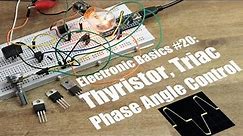 Electronic Basics #20: Thyristor, Triac || Phase Angle Control