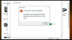 How to fix Printer Driver Installation error "Printer driver was not installed..." on Windows 10