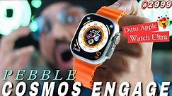 Pebble Cosmos Engage - Unboxing & Detailed Review || Best Apple Watch Ultra Clone Under 3000