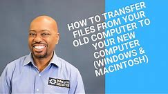 How To Transfer Files From Your Old Computer To Your New Computer (Windows & Macintosh)