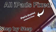 ALL iPADS FIXED: "iPad is disabled connect to iTunes”