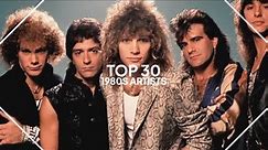 top 30 artists of the 1980s