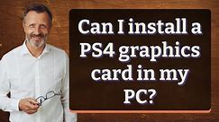 Can I install a PS4 graphics card in my PC?