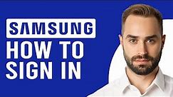 How To Sign In To Samsung Account (How To Log Into Your Samsung Account)
