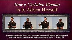How a Christian Woman is to Adorn Herself - Paul Washer