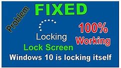How To Solve Lock Screen Problem in Windows 10 | Locking Automatically
