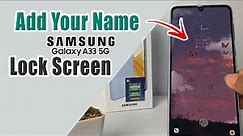 How To Add Your Name On Lock Screen | Samsung A33 5G