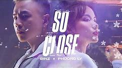 So Close | Binz x Phương Ly - VIDEO LYRICS