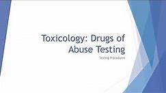 Toxicology Basics: Drugs of Abuse Testing Procedures