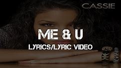 Cassie - Me & U (Lyrics/Lyric Video)