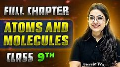 Atoms And Molecules FULL CHAPTER | Class 9th Science | Chapter 3 | Neev