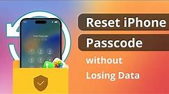 [3 Ways] How to Reset iPhone Passcode without Losing Data 2023