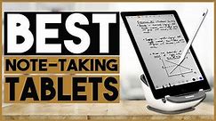 8 Best Note Taking Tablets 2020 (Buyers Guide And Reviews)