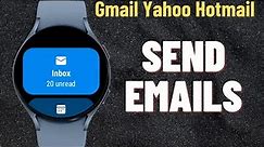 How to get Emails on Galaxy Watch 6 & Watch 6 Classic | Gmail, Yahoo, Hotmail