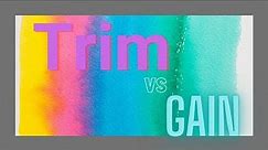 Trim??? Difference between Trim and Gain **Quick Tips**