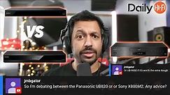 Panasonic UB820 vs. Sony X800M2 vs. Panasonic UB9000 | Daily HiFi Podcast
