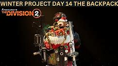 The Division 2 - WINTER PROJECT DAY 14 THE BACKPACK! (FESTIVE DELIVERY)