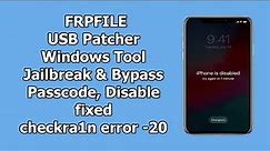 FRPFILE USB Patcher Tool Windows Jailbreak & Bypass Passcode, Disable iDevices fixed checkra1n -20