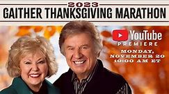 Gaither - Thanksgiving Marathon 2023 [YouTube Premiere]