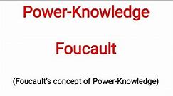 Power/Knowledge by Michel Foucault | Concept of Power and Knowledge by Foucault in Urdu/Hindi