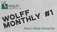 Wolff Monthly #1 - Rotary Blade Sharpener