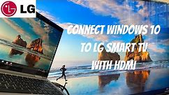 How To Connect Windows 10 with HDMI to LG Smart TV (2021)
