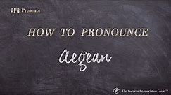 How to Pronounce Aegean (Real Life Examples!)