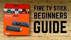Fire TV Stick - Complete Beginners Guide