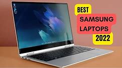 Top 5 Best Samsung Laptops 2022