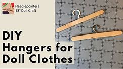 DIY Hangers for Doll Clothes (18" Doll)