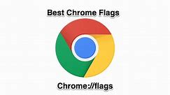 20 Best Chrome Flags to Enhance Browsing [ April 2024 ]