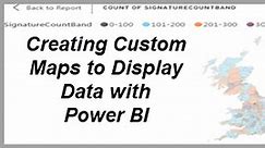 Creating Custom Maps to Display Data with Power BI