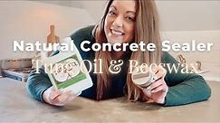 How To Waterproof A Concrete Countertop With Natural Products | Tung Oil & Beeswax