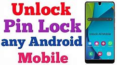 How To Unlock Android Mobile Pin Lock Without Reset | Unlock Android Mobile Forgot Password