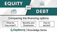 Equity vs Debt Financing | Meaning, benefits & drawbacks, choosing the most suitable