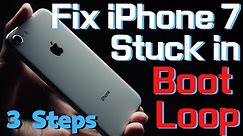 How to Fix iPhone 7 (Plus) Stuck in Boot Loop - 3 Easy Steps to Fix Apple Logo Loop