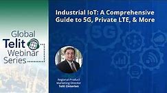 A Guide to 5G and Private LTE for Industrial IoT
