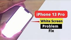 iPhone 13 Pro White screen problem solved.