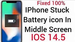 How to fix iphone Stuck on Battery icon in the Middle of the Screen in iOS 14.5