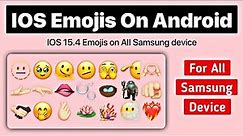 iOS 15.4 Emojis on Samsung | iOS Emojis On Android Samsung