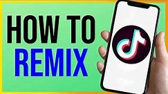How to Remix on TikTok (EASY)