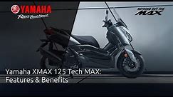 Yamaha XMAX 125 Tech MAX: Features & Benefits