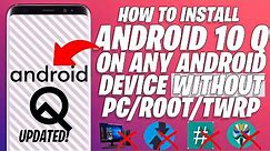 Install Android 10 Q On Any Android Device | Without PC & Without ROOT