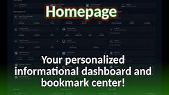 Homepage - An Open Source, Self Hosted Informational Dashboard and Bookmarks Organizer.