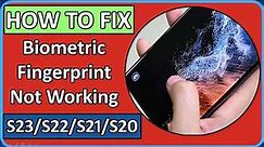 Fix Biometric Fingerprint Not Working on Samsung Galaxy S23, S22, S21, S20