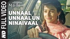 Unnaal Unnaal Un Ninaivaal Full Video Song || M.S.Dhoni Tamil || Sushant Singh Rajput, Kiara Advani