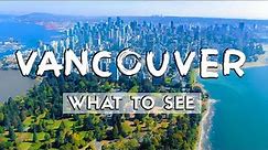 What to See In Vancouver! (2022) | Travel Guide